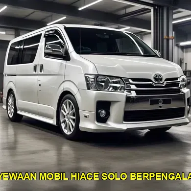 penyewaan mobil hiace solo berpengalaman